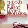 The Case of the Parrot Loving Professor (2)