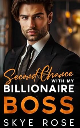 Second Chance With My Billionaire Boss: An Off-Limits Romance