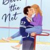 Behind The Net: A Grumpy Sunshine Hockey Romance (Vancouver Storm Book 1)