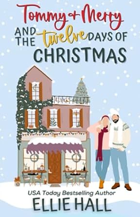 Tommy & Merry and the Twelve Days of Christmas: Small Town, Feel Good Romantic Comedy: 1