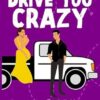 Drive You Crazy: An Uplifting Enemies-to-Love Romance: 1