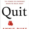 Quit: The Power of Knowing When to Walk Away