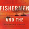 The Fishermen and the Dragon: Fear, Greed, and a Fight for Justice on the Gulf Coast