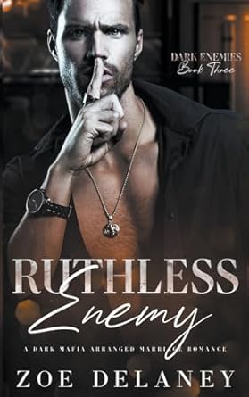 Ruthless Enemy: A Dark Mafia Forced Marriage Romance: 3