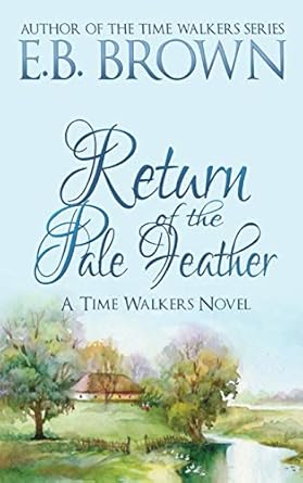 Return of the Pale Feather: Time Walkers Book 2 (2)