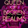 A Queen Of Broken Realms