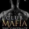 Club Mafia. The Contract: A Dark Mafia Romance