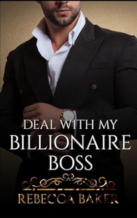 Deal with my Billionaire Boss: An agreement with consequences