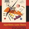 Algorithmic Game Theory