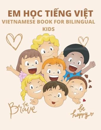Vietnamese Book for Bilingual Kids: EM HỌC TIẾNG VIỆT