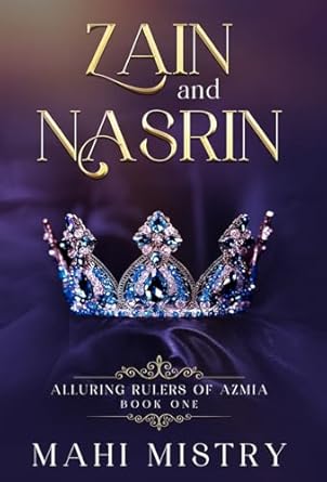 Zain and Nasrin: Steamy Marriage of Convenience Royal...