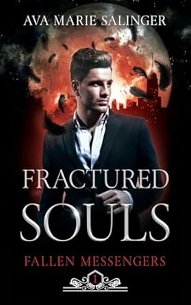Fractured Souls: Fallen Messengers Book 1