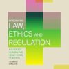 Integrating Law, Ethics and Regulation: A Guide for Nursing and Health Care Students