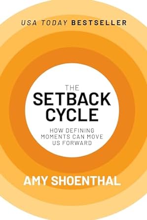 The Setback Cycle: How Defining Moments Can Move Us Forward