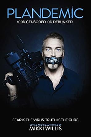 Plandemic: Fear is the Virus. Truth is the Cure
