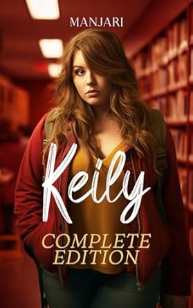 Keily (Book 1-3): Galatea Complete Edition of the High School Bully Romance Hit