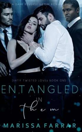 Entangled in Them: A Dark Reverse Harem Romance