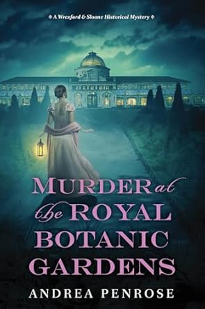 Murder at the Royal Botanic Gardens: A Riveting New Regency Historical Mystery
