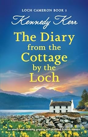 The Diary from the Cottage by the Loch: An utterly heart-warming, gripping and emotional Scottish romance: 3
