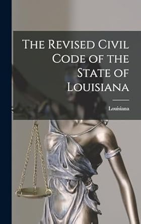 The Revised Civil Code of the State of Louisiana