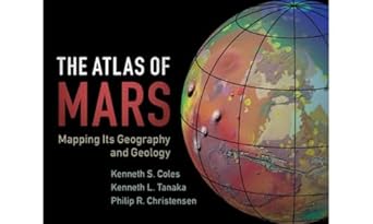 Cambridge The Atlas of Mars Book - Hardback - 22 August 2019: Mapping its Geography and Geology