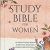 Study Bible for Women: 52-Week Theme Based Scripture Readings. Guided Bible Journal