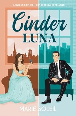 Cinder Luna: A Sweet Rom-Com Cinderella Retelling