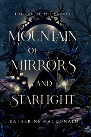 Mountain of Mirrors and Starlight: A Snow White Retelling
