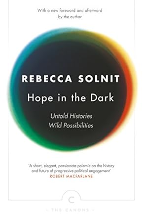 Hope In The Dark: Untold Histories, Wild Possibilities: Untold Histories, Wild Possibilities