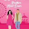 Falling for My Best Friend's Brother Next Door: A Friends to Lovers Off-Limits Romance