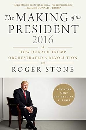 The Making of the President 2016: How Donald Trump Orchestrated a Revolution