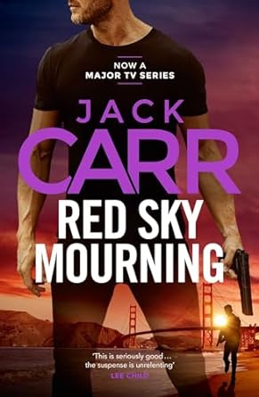 Red Sky Mourning: The unmissable new James Reece thriller from New York Times bestselling author Jack Carr (Volume 7)