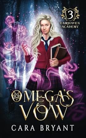 Omega’s Vow (Fairhaven Academy: Book 3)
