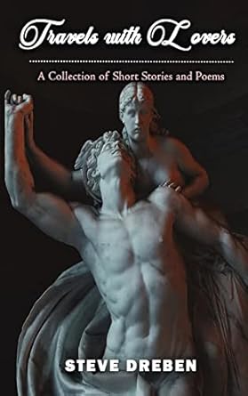Travels with Lovers: A Collection of Short Stories & Poems