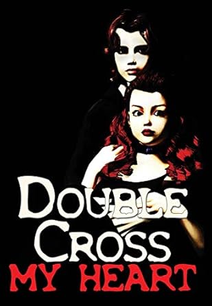 Double-Cross My Heart