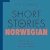 Short Stories in Norwegian for Beginners: Read for pleasure at your level, expand your vocabulary and learn Norwegian the fun way!