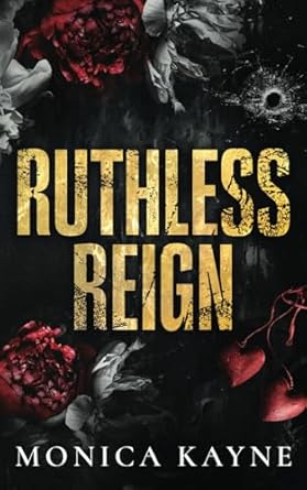 Ruthless Reign: A Dark Mafia Forbidden Romance (Tarnished...