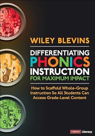 Differentiating Phonics Instruction for Maximum Impact: How to Scaffold Whole-Group Instruction So All Students Can Access Grade-Level Content