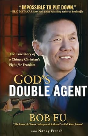 God's Double Agent: The True Story of a Chinese Christian's Fight for Freedom