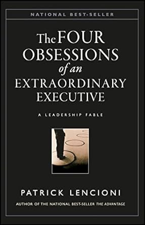 The Four Obsessions of an Extraordinary Executive: A Leadership Fable: 12