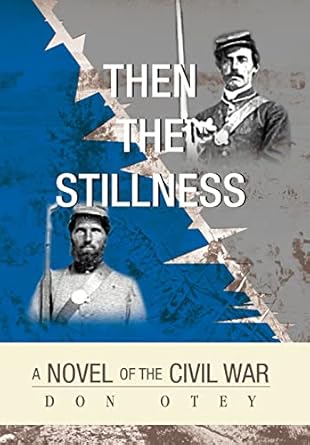 Then The Stillness: A Novel of the Civil War
