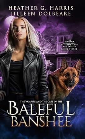 The Vampire and the Case of the Baleful Banshee: An Urban Fantasy Novel (3)