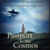 Passport to the Cosmos: Human Transformation and Alien Encounters