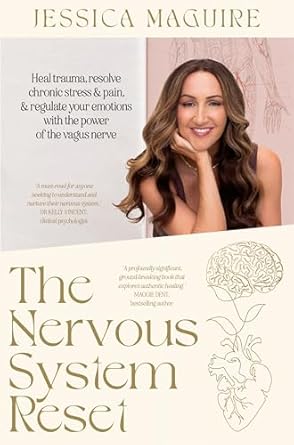 The Nervous System Reset: Heal Trauma, Resolve Chronic Stress and Pain, and Regulate Your Emotions with the Power of the Vagus Nerve