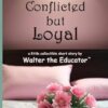 Conflicted but Loyal