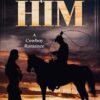 For Him: A Cowboy Romance