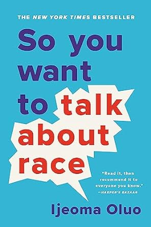 So You Want to Talk About Race