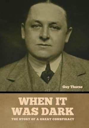 When It Was Dark: The Story of a Great Conspiracy