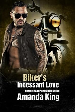 Biker's Incessant Love: Complete Age Play DDlg MC Series