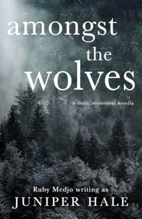 Amongst the Wolves: A short, monstrous novella